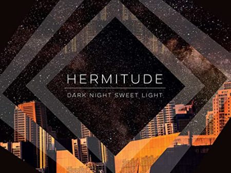 HERMITUDE - DARK NIGHT SWEET LIGHT (VINYL) For Cheap